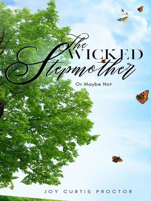 cover image of The Wicked Stepmother Or Maybe Not